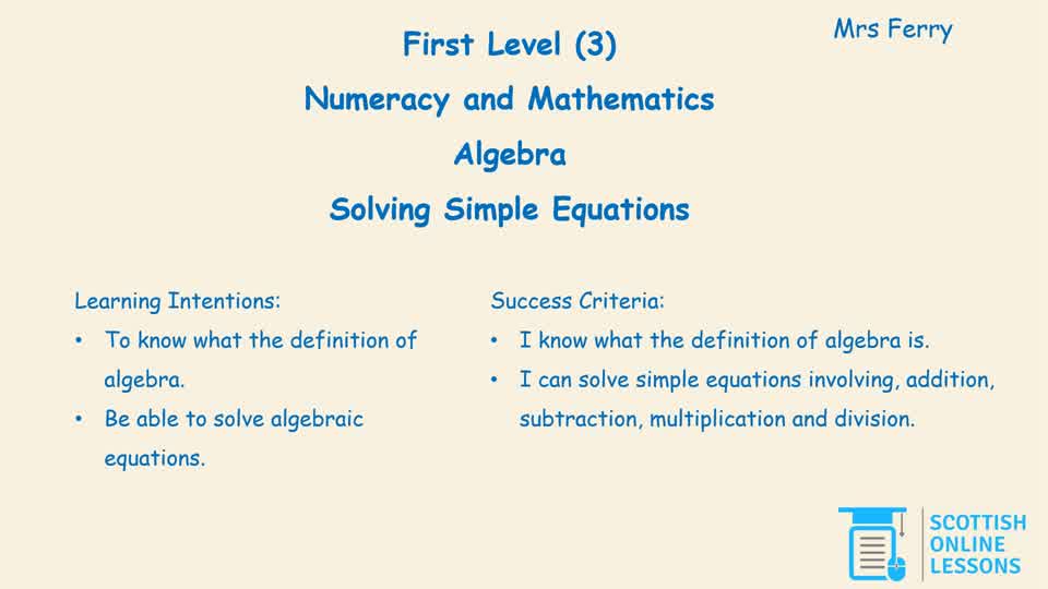 I can Solve Simple Equations involving Addition, Subtraction, Multiplication, and Division. 6 * 3 = 18