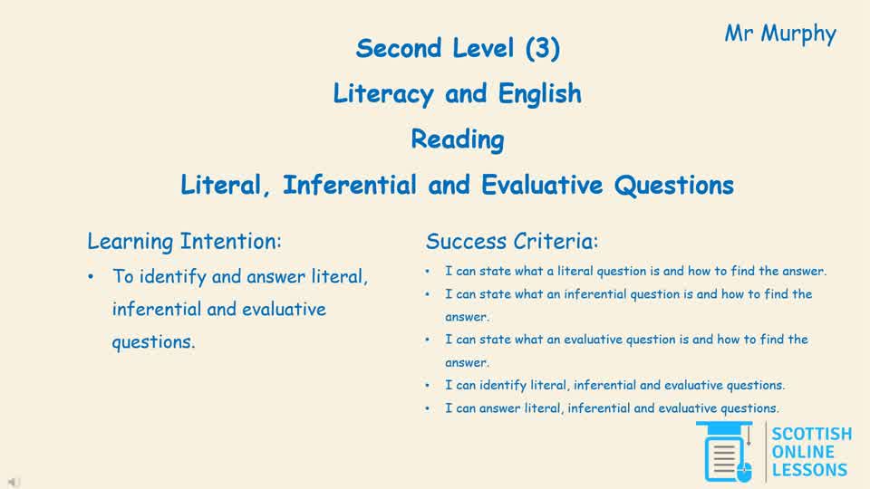 Literal, Inferential and Evaluative Questions.